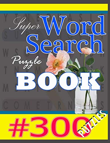 Super Word Search Puzzle Book: 300 Puzzles