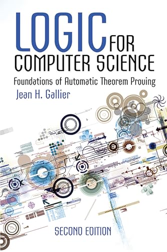 Logic for Computer Science: Foundations of Automatic Theorem Proving, Second Edition (Dover Books on Computer Science)