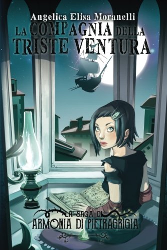 La Compagnia della Triste Ventura: Volume 1 La Compagnia della Triste Ventura: Volume 1