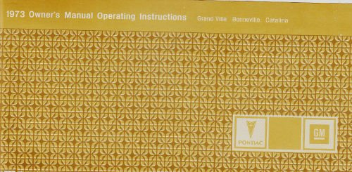 1973 PONTIAC BONNEVILLE, CATALINA & GRAND VILLE OWNERS INSTRUCTION & OPERANTING MANUAL - USERS GUIDE - Includes Maintenance, Safety, Specifications and much more