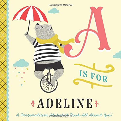 A is for Adeline: A Personalized Alphabet Book All About You! (Personalized Children's Book)