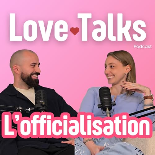 Love Talks #3 : L&rsquo;officialisation