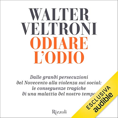 Walter Veltroni – Odiare l’odio (2020) mp3 - 64kbps