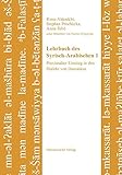  Lehrbuch des Syrisch-Arabischen 1: Praxisnaher Einstieg in den Dialekt von Damaskus. Unter Mitarbeit von Narine Grigoryan (Semitica Viva, Band 5)