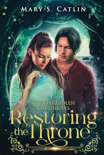 Restoring the Throne (The Haighdlen Chronicles, Book 2)