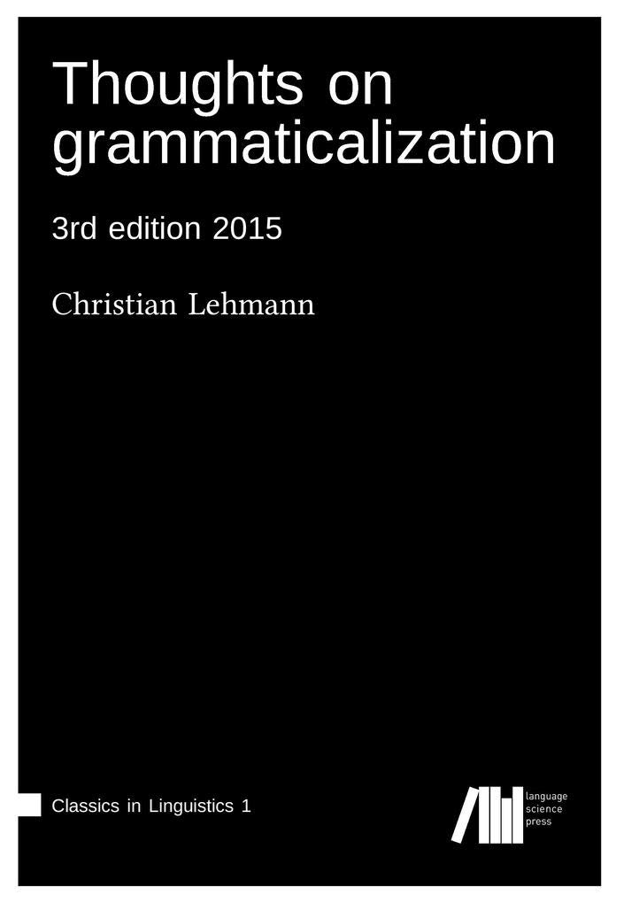 Thoughts on grammaticalization: Volume 1 (Classics in Linguistics)