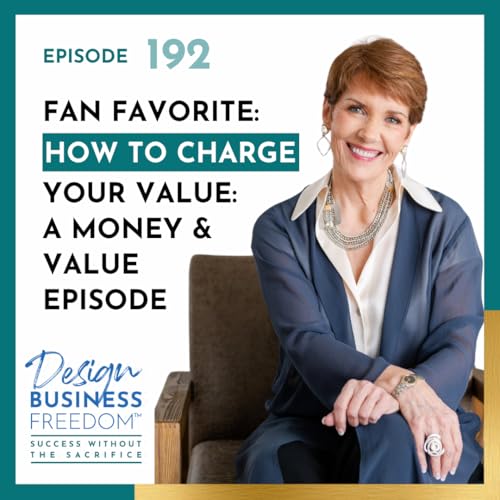 192: Fan Favorite - How to Charge Your Value: A Money & Value Episode