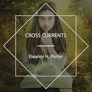Cross Currents Audiolibro Por Eleanor H. Porter arte de portada