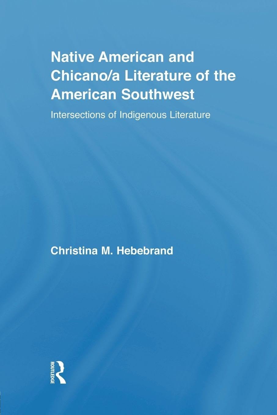 Native American and Chicano/a Literature of the American Southwest: Intersections of Indigenous Literatures