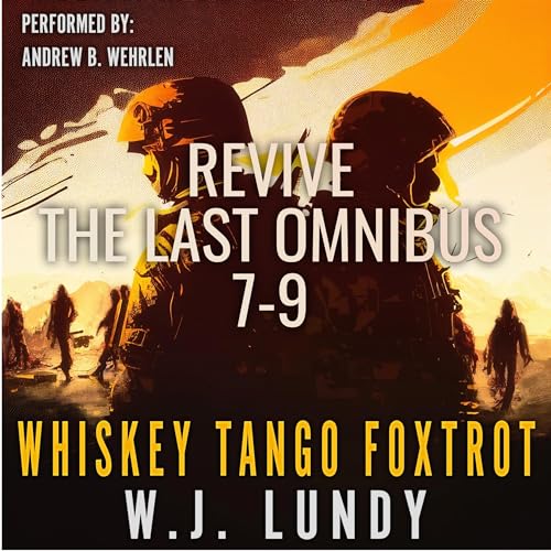 Revive: The Last Omnibus WTF 7-9 by WJ Lundy episode artwork