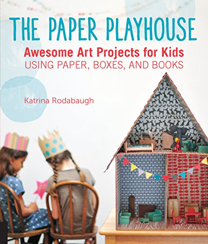 Paper Playhouse: Awesome Art Projects for Kids Using Paper, Boxes, and Books image 2
