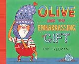Olive and the Embarrassing Gift