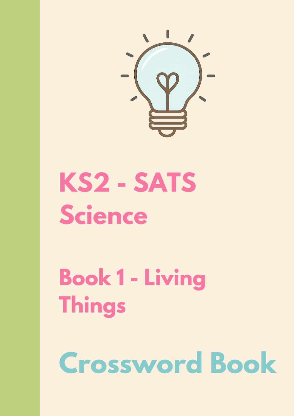 The Bright Puzzle Company - KS2 SATS - Science - Crossword Book 1 - Living Things (KS2 SATS Puzzle Books)