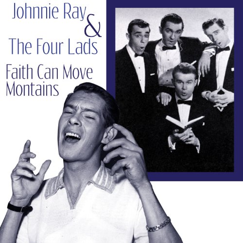 Amazon Music Johnnie Ray & The Four LadsのFaith Can Move Mountains