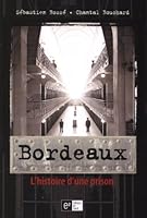Bordeaux : l'histoire d'une prison 2923335422 Book Cover