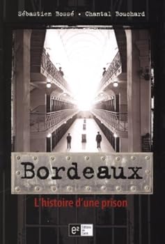 Paperback Bordeaux. L'histoire d'une prison [French] Book