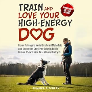 Train and Love Your High-Energy Dog cover art