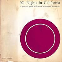 101 nights in California : gourmet guide with menus to unusual restaurants. B00689HETM Book Cover