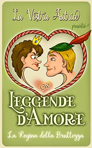 La Regina della bruttezza: il Canto d'amore (Leggende d'Amore
