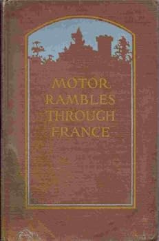 Hardcover Motor Rambles Through France Some Descriptions and Some Reflections Book