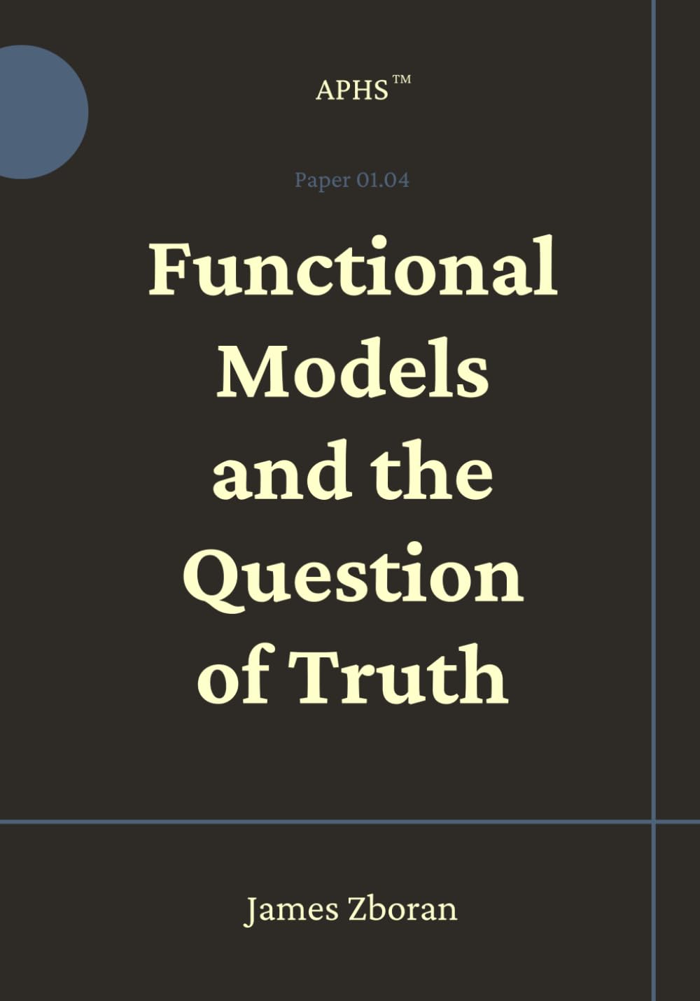 Functional Models and the Question of Truth (APHS Founding Papers)