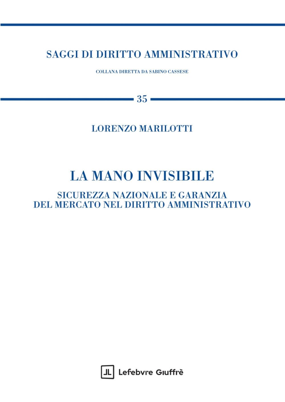 La Mano Invisibile. Sicurezza Nazionale E Garanzia Del Mercato Nel Diritto Amministrativo - 4