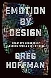 Emotion By Design: Creative Leadership Lessons from a Life at Nike