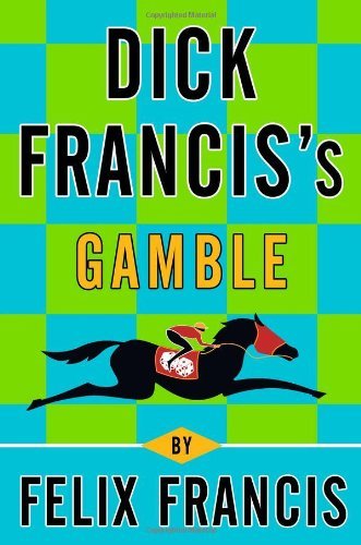 Felix Francis 'sDick Francis's Gamble [Hardcove... B005WL0DY0 Book Cover
