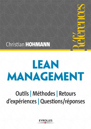 Télécharger Lean management: Outils - Méthodes - retours d'expériences - Questions/réponses (Gestion industri PDF