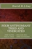 Four 'Antinomians' Tried and Vindicated