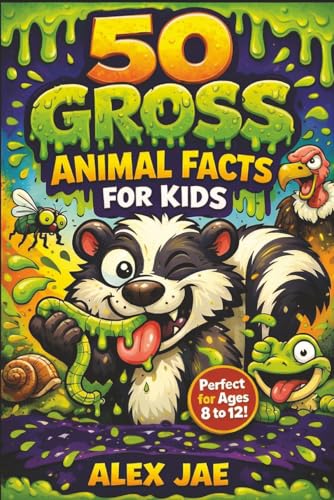 50 Gross Animal Facts for Kids!: 50 Weird, Disgusting, and Totall...
