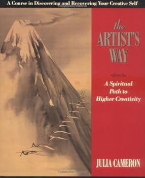 The Artist's Way : A Spiritual Path to Higher Creativity by Julia Cameron (1995-09-12)