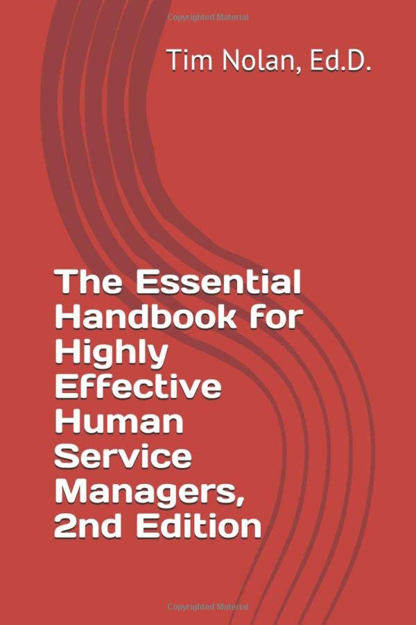 The Essential Handbook for Highly Effective Human Service Managers 2nd Edition