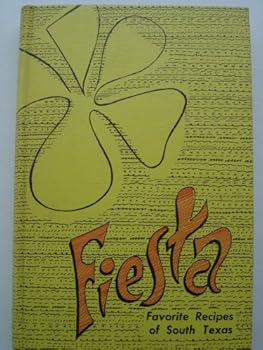 Hardcover Fiesta; Favorite Recipes of South Texas. Book
