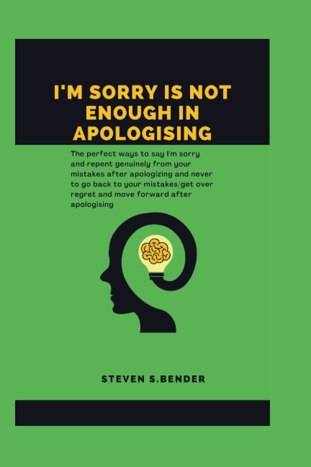 I'M SORRY is not enough in apologising: The perfect ways to say I'm sorry/repent genuinely from your mistakes after apologizing and never to go back to your mistakes/get over regret and move forward