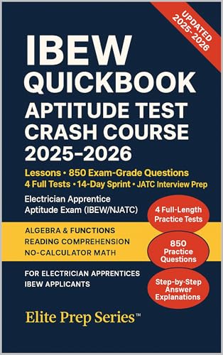 IBEW QUICKBOOK: Aptitude Test Crash Course 2025–2026: 2025–2026 Study Guide with 4 Full-Length Practice Tests, 850 Practice Questions & Answer Explanations ... IBEW/NJATC Aptitude Exam (English Edition)