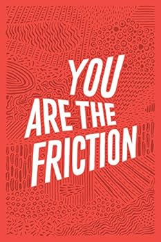 Paperback You are the Friction Book