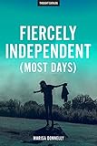 Fiercely Independent (Most Days)