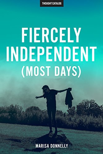 Fiercely Independent (Most Days)