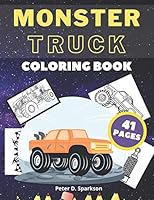 Monster Truck Coloring Book: Let Your Child Exercise Creativity B08DSSCP2M Book Cover
