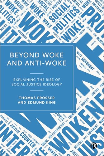 Beyond Woke and Anti-woke: Explaining the Rise of Social Justice Ideology