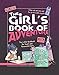 The Girl's Book of Adventure: 60 Spiral-Bound Outdoor Projects for Curious Girls