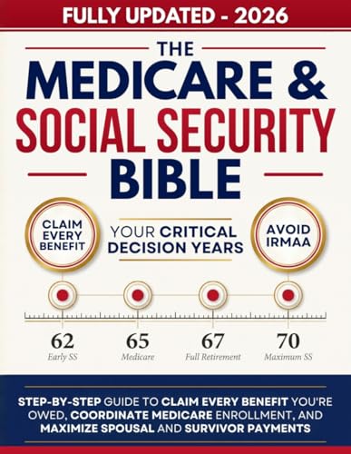 Image of The Medicare and Social Security Bible: Step-by-Step Guide to Claim Every Benefit You're Owed, Coordinate Medicare Enrollment, Avoid IRMAA Penalties, ... Payments - Plus the Fairness Act Changes