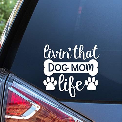 Sunset Graphics & Decals Living That Dog Mom Life Decal Vinyl Car Sticker | Cars Trucks Vans Walls Laptop | White | 5.5 inches | SGD000149