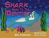 Shark Goes to the Dentist (English Edition)