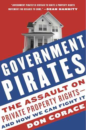 Government Pirates: The Assault on Private Property Rights―and How We