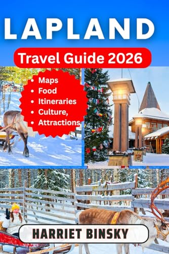 Lapland Travel Guide 2026: Your Expert Companion to Discover the Arctic Circle, Northern Lights, Reindeer Safaris, Sámi Culture, Winter Magic, and Summer Wilderness with Insider Tips.