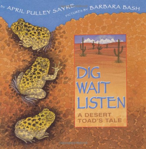 Amazon Dig Wait Listen A Desert Toad S Tale Sayre April Pulley Bash Barbara Rabbits Amazon Dig Wait Listen A Desert Toad S Tale Sayre April Pulley Bash Barbara Rabbits