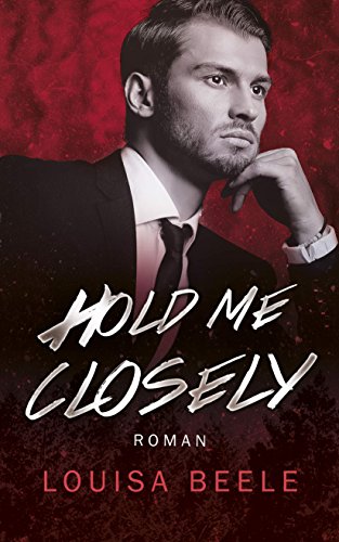 Hold me closely (Touch of Darkness 3) (German