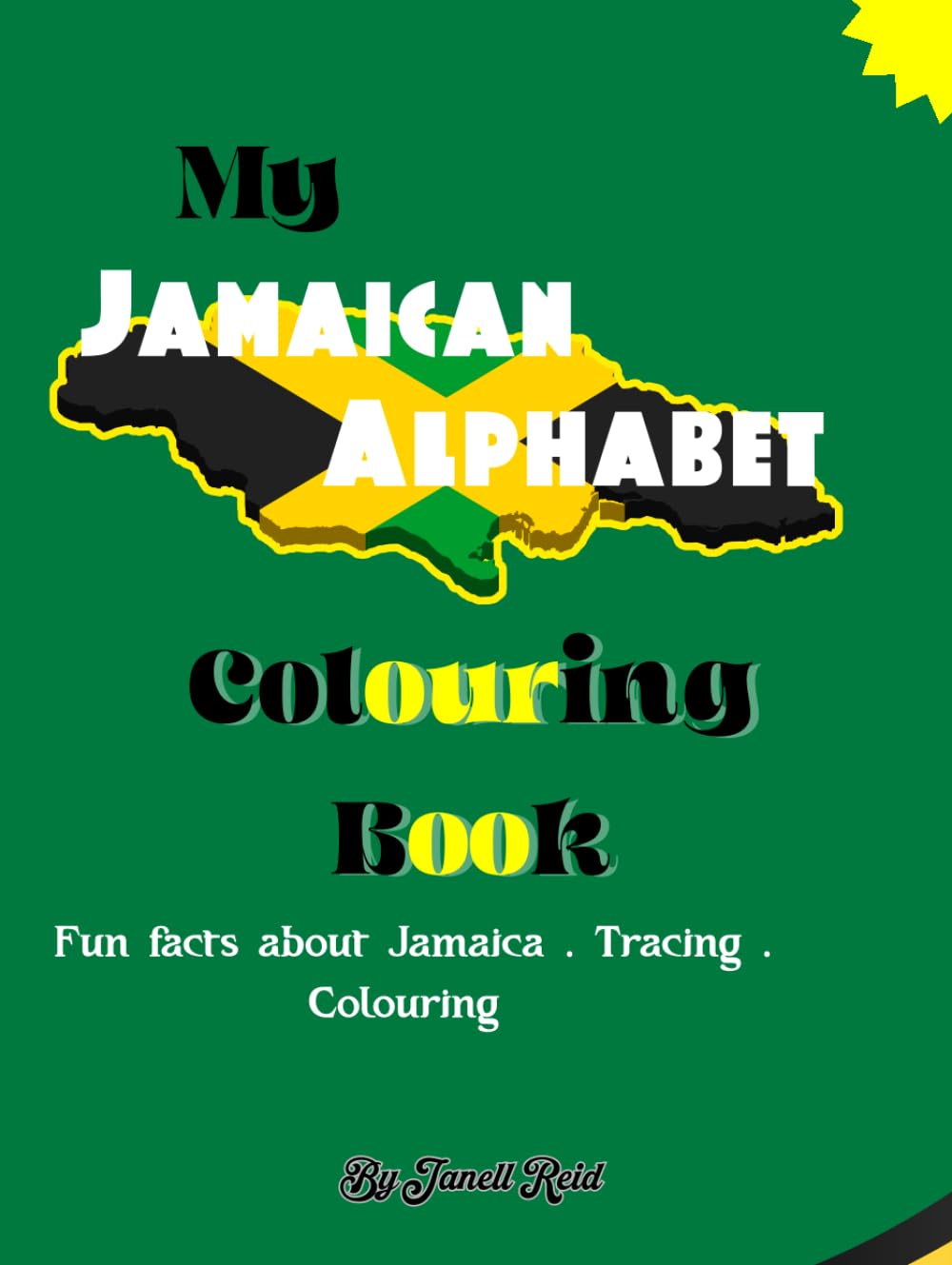 Jamaica Alphabet Tracing & Colouring Book: Tracing Letters, Colouring Pages, and Fun Learning Activities Inspired by Jamaica